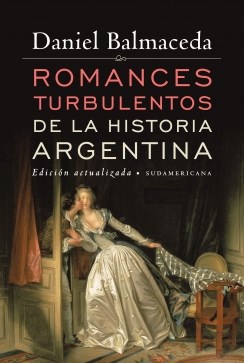 Papel ROMANCES TURBULENTOS DE LA HISTORIA ARGENTINA