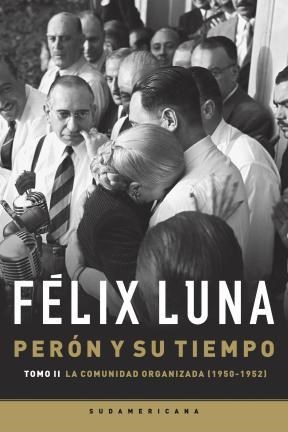 Papel PERON Y SU TIEMPO (TOMO 2) COMUNIDAD ORGANIZADA 1950-1952