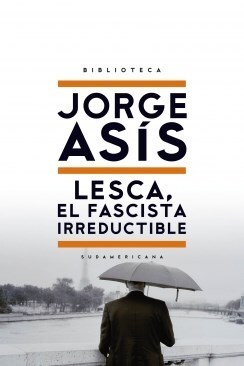 Papel LESCA, EL FASCISTA IRREDUCTIBLE