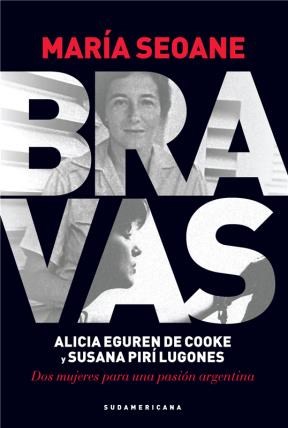 Papel BRAVAS, ALICIA EGUREN DE COOKE Y SUSANA PIRI LUGONES