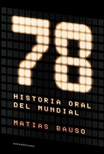 Papel 78. Una Historia Oral Del Mundial