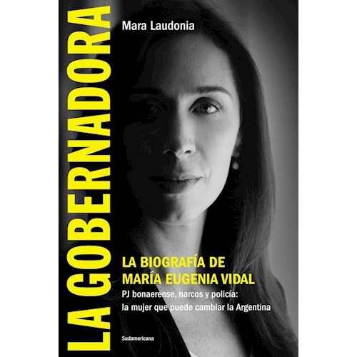 Papel LA GOBERNADORA, LA BIOGRAFIA DE MARIA EUGENIA VIDAL