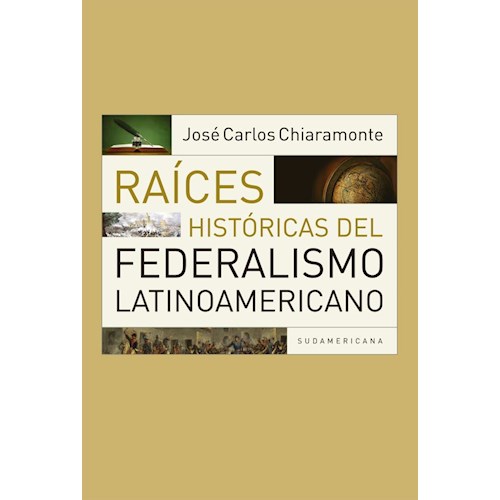 Papel RAICES HISTORICAS DEL FEDERALISMO LATINOAMERICANO