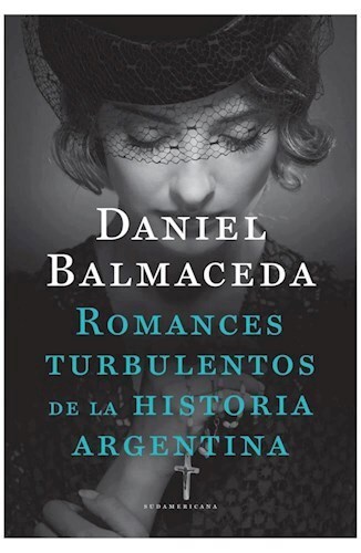 Papel Romances Turbulentos De La Historia Argentina
