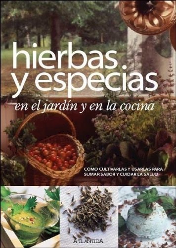 Papel HIERBAS Y ESPECIAS EN EL JARDIN Y EN LA COCINA COMO CULTIVAR Y USARLAS PARA SUMAR SABOR Y CUIDAR