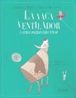  LA VACA VENTILADOR Y OTROS POEMAS PARA VOLAR