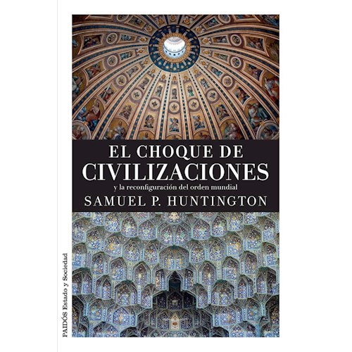 Papel EL CHOQUE DE CIVILIZACIONES Y LA RECONFIGURACION DEL ORDEN MUNDIAL
