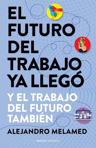 Papel Futuro Del Trabajo Ya Llego, El