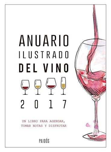 Papel ANUARIO ILUSTRADO DEL VINO 2017 UN LIBRO PARA AGENDAR, TOMAR NOTAS Y DISFRUTAR