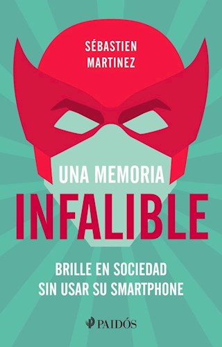 Papel UNA MEMORIA INFALIBLE BRILLE EN SOCIEDAD SIN USAR SU SMARTPHONE