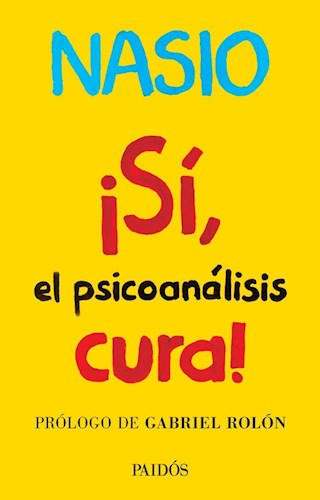 Papel ¡SÍ, EL PSICOANÁLISIS CURA!