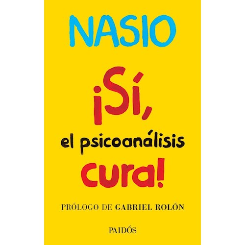 Papel ¡SÍ, EL PSICOANÁLISIS CURA!