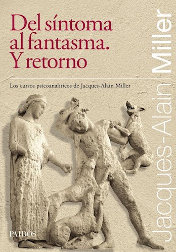 Papel DEL SÍNTOMA AL FANTASMA. Y RETORNO
