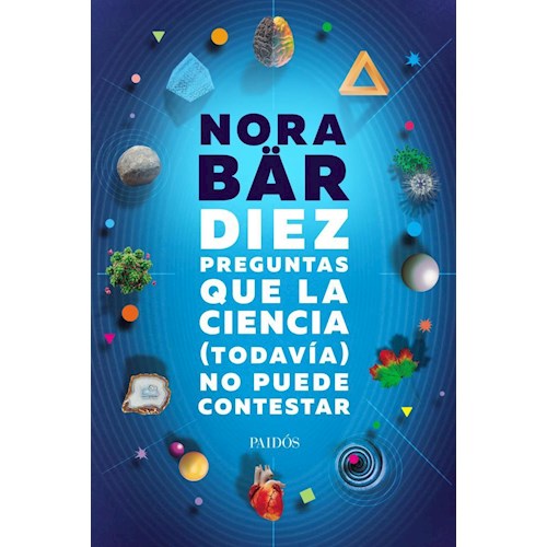 Papel DIEZ PREGUNTAS QUE LA CIENCIA (TODAVÍA) NO PUEDE CONTESTAR