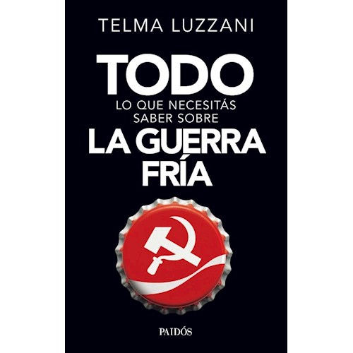 Papel TODO LO QUE NECESITÁS SABER SOBRE LA GUERRA FRÍA