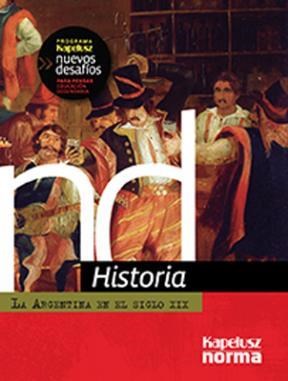  Historia 3 - La Argentina En El Siglo Xix- Nuevos Desafios