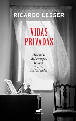 Papel VIDAS PRIVADAS HISTORIAS DEL CUERPO LA CASA Y OTRAS INTIMIDADES