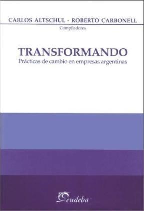 Papel Transformando: teoría y prácticas de cambio en empresas argentinas 1995-2003