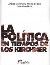 Papel La política en tiempos de los Kirchner