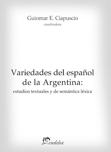 Papel Variedades del español de la Argentina: estudios textuales y de semántica léxica