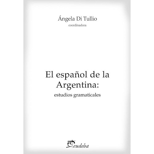 Papel EL ESPAÑOL DE LA ARGENTINA: ESTUDIOS GRAMATICALES