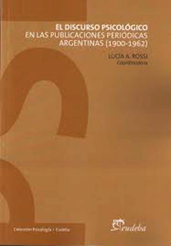 Papel El discurso psicológico en las publicaciones periódicas argentinas (1900-1962)