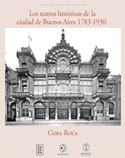 Papel LOS TEATROS HISTÓRICOS DE LA CIUDAD DE BUENOS AIRES 1783-1930