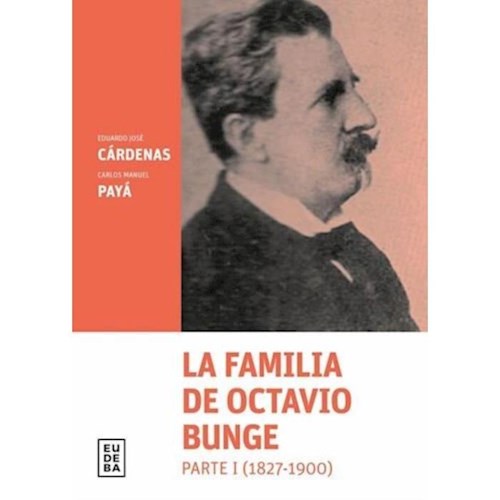 Papel LA FAMILIA DE OCTAVIO BUNGE. PARTE I (1827-1900)