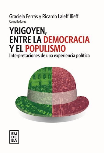 Papel Yrigoyen, entre la democracia y el populismo