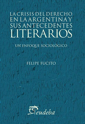 E-book La crisis del derecho en la argentina y sus antecedentes literarios