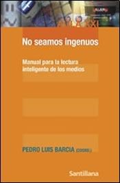  No Seamos Ingenuos Manual Para La Lectura Inteligente De Los