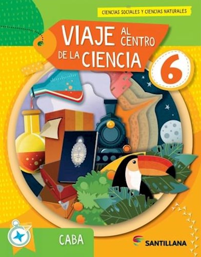 Papel VIAJE AL CENTRO DE LA CIENCIA 6 SANTILLANA CABA (BICIENCIAS) (NOVEDAD 2024)