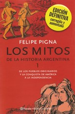  Mitos De La Historia Argentina 1  Los