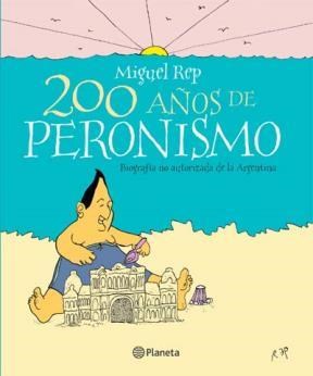 Papel 200 AÑOS DE PERONISMO. BIOGRAFIA NO AUTORIZADA DE LA ARGENTINA