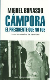 Papel CAMPORA, EL PRESIDENTE QUE NO FUE