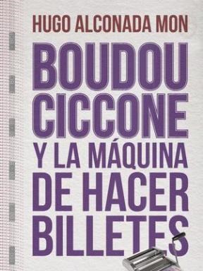 Papel BOUDOU-CICCONE Y LA MAQUINA DE HACER BILLETES