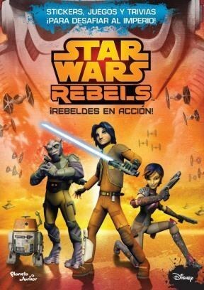 Papel STAR WARS REBELS REBELDES EN ACCION (STICKERS JUEGOS Y TRIVIAS PARA DESAFIAR EL IMPERIO)