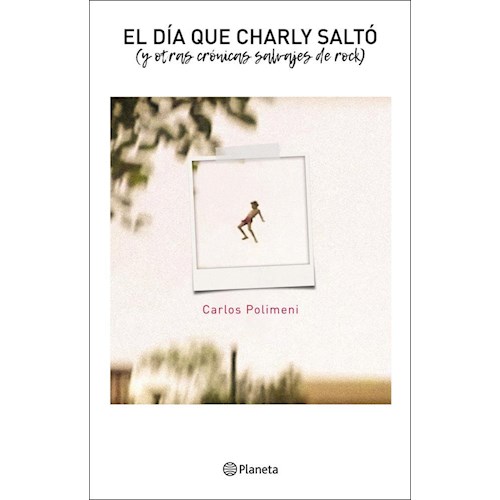 Papel EL DÍA QUE CHARLY SALTÓ