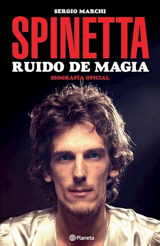 Papel SPINETTA RUIDO DE MAGIA BIOGRAFIA OFICIAL