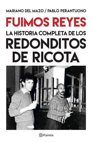 Papel Fuimos Reyes. La Historia Completa De Los Redondit