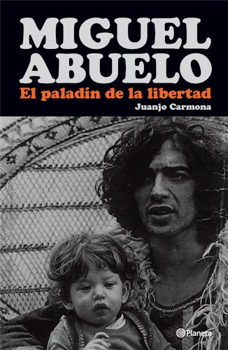  Miguel Abuelo  El Paladin De La Libertad