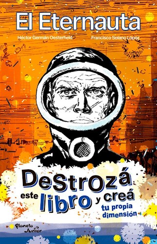 Papel DESTROZA ESTE LIBRO Y CREA TU PROPIA DIMENSION EL ETERNAUTA (RUSTICO)