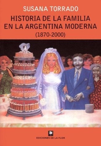 Papel HISTORIA DE LA FAMILIA EN LA ARGENTINA MODERNA 1870-2000