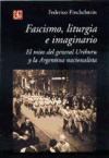  Fascismo  Liturgia E Imaginario  El Mito Deld Gral  Uriburu