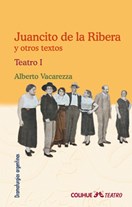 Papel JUANCITO DE LA RIBERA Y OTROS TEXTOS. TEATRO I