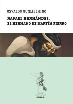 Papel RAFAEL HERNANDEZ, EL HERMANO DE MARTIN FIERRO