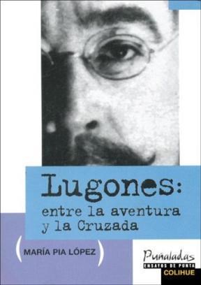 Papel LUGONES: ENTRE LA AVENTURA Y LA CRUZADA