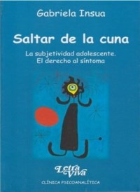 Papel Saltar De La Cuna. La Subjetividad Adolescente. El Derecho A