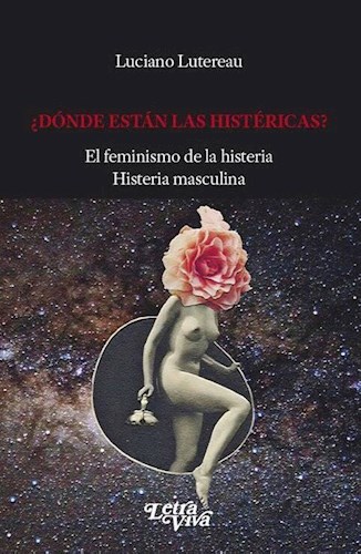 Papel ?Donde Estan Las Histericas? El Feminismo De La Histeria. Hi