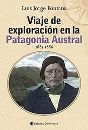  Viaje De Exploracion En La Patagonia Austral 1885-1886